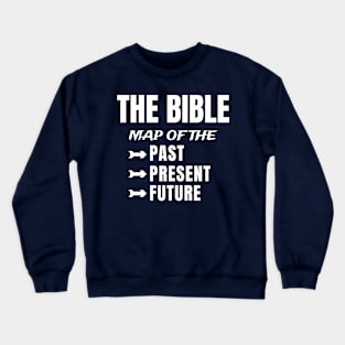 The Bible Map Of The Past Present Future Crewneck Sweatshirt